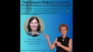 Featured Guest: Kira Leskew, Erasing Karma Avatar & Intuition Master