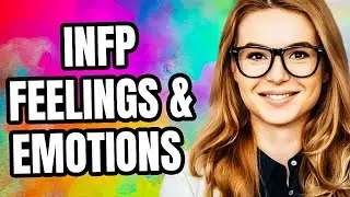 INFP Feelings & Emotions