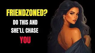 If She Friendzones You… Do This (She’ll Be All Over You) | Stoicism