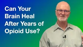 Can Your Brain Heal After Years of Opioid Use?