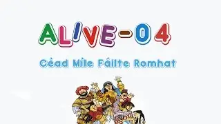 Alive-O 4 - C&eacute;ad M&iacute;le F&aacute;ilte Romhat