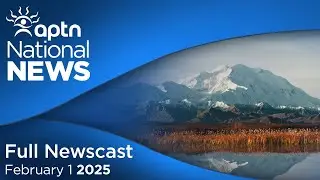 APTN National News: February 1, 2025 – New AMC grand chief, Pushback against mountain rename