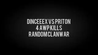 Random ClanWar: DinceeeX vs PRITON