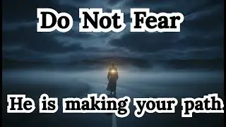 Do not fear, He is making a way in your path.#christianmusic #dailyprayer #gospelsong.