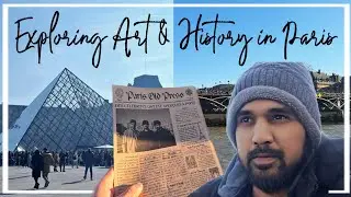 EXPLORING ART & HISTORY IN PARIS | IRFAN'S PARIS LIFE #paris  #europetravel#france
