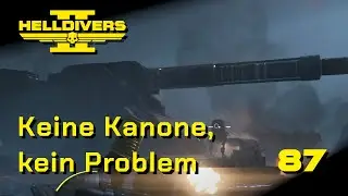 Keine Orbitalkanone, kein Problem | Helldivers 2 | Ep. 87