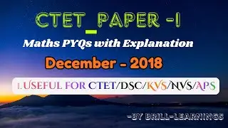 CTET Paper 1 Maths Previous Year Questions | Easy Solutions & Tricks | BRILL Learnings || Dec2018_P1