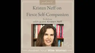 Kristen Neff Kristen Neff- Fierce Self-Compassion- re-release