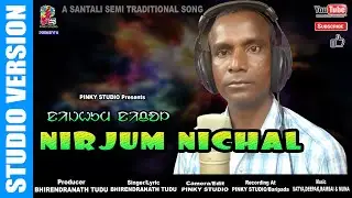 NIRJUM NICHAL||New Santali Studio Version Song-2025||Bhirendranath||Semi Traditional||Pinky Studio