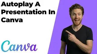 How To Autoplay A Presentation In Canva (2026 Easy Guide)