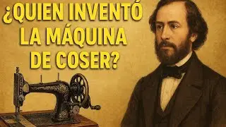 Qui&eacute;n Invent&oacute; La M&aacute;quina De Coser