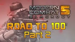 Modern Combat 5: Blackout &mdash; Дорога к 100-му уровню &mdash; №2