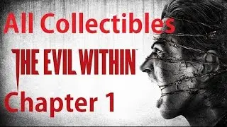 The Evil Within - All Chapter 1 Collectibles Keys, Maps, Documents Locations