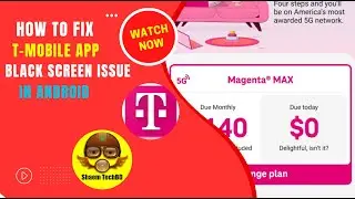 How to Fix T-Mobile App Black Screen Issue in Android