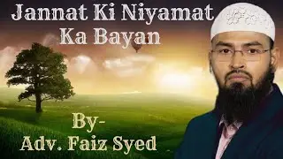 Jannat Ki Niyamat Ka Bayan - Luxuries of Paradise By Adv. Faiz Syed