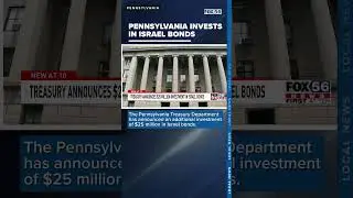 Pennsylvania boosts investment in Israel bonds with additional $25 million commitment