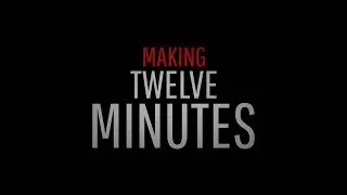 TWELVE MINUTES | 