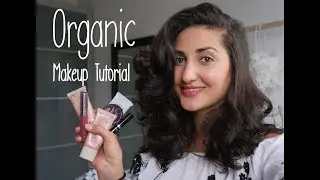 NATURAL & ORGANIC MAKEUP TUTORIAL (Cruelty free + Natural)