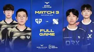 GEN vs DRX | Full Game 1, 2 | Match 3 | LCK CUP 2026