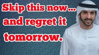 Skip this now&hellip; and regret it tomorrow.|sheikh hamdan poetry in English|fazza poem|Dubai prince 