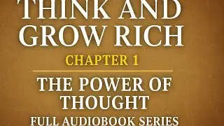 Think and Grow Rich - Chapter 1: The Power of Thought | Full Audiobook Series