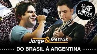 Jorge & Mateus - Do Brasil &agrave; Argentina - [DVD Ao Vivo Sem Cortes] - (Clipe Oficial)