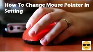 How To Change Mouse Pointer In Setting