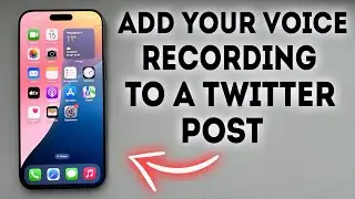 How To Add Your Voice Recording To a Twitter Post - Full Guide