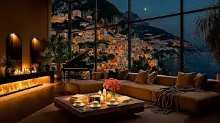 Positano Night Jazz 🌃 Cozy Apartment with Romantic Jazz Saxophone for Chilling, Studying & Sleeping