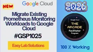 Migrate Existing Prometheus Monitoring Workloads to Google Cloud #GSP1025