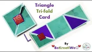 Triangle Tri Fold Card Tutorial | Folding Triangle Card | Explosion Box Card || BeKreatiWe :)