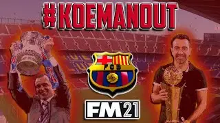 FM21 - #KOEMANOUT - Barcelona - Manager Experiment - Football Manager 2021