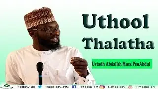 Uthool Thalatha Study Session 12 - Ustadh Abdallah Musa PenAbdul