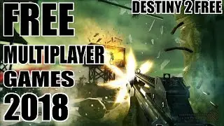 TOP 5 FREE MULTIPLAYER GAMES FOR PC 2018