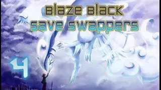 Pokemon Save Swappers - Blaze Black Nuzlocke - Episode 4