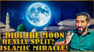 The Shocking Reality Behind the Splitting of the Moon? Did the Moon Really Split? | Nouman Ali Khan