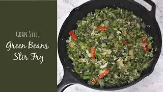 Green Beans Sir Fry (Goan Style) | French Beans Foogath / Fugad | VEGAN