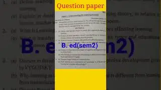 B. ed (sem2) Question paper-understanding the learning process