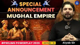 Medieval History for UPSC | Mughal Empire (Lecture 18) | Special Announcement for UPSC Prelims 2026