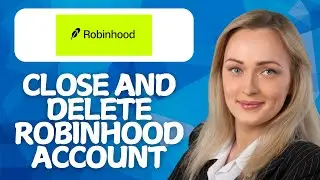 How to Close And Delete Robinhood Account (2026)