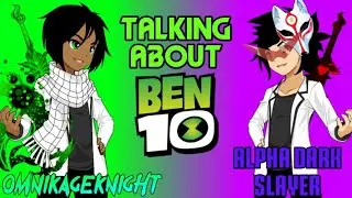 Talking about the Ben 10 Reboot with @AlphaDarkSlayer