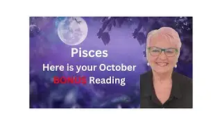 Pisces BONUS Reading October