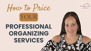 How to Price Your Professional Organizing Services | #proorganizerscoach #professionalorganizing
