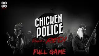 Chicken Police: Paint it Red (PS4) Full Game Playthrough