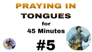 45 MINUTES TONGUES PRAYER || SAMIR HUGHES PARIYAR #5 Video || #prayer #tonguesprayer