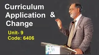 Curriculum Application & Change- Unit-9 , Code 6406