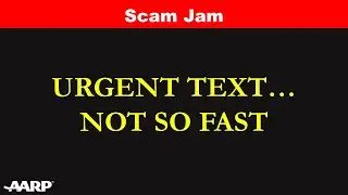 SCAM JAM: The Urgent Text...Not So Fast Scam