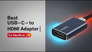 5 Best MacBook USB-C to HDMI Adapter | Plug & Play 4K Solution