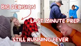 HER LAST-MINUTE DECISION | MORE WINTER STORM PREP | UPDATE ON HIS SICKNESS | Family 5 Vlogs