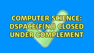 Computer Science: DSPACE(f(n)) closed under complement